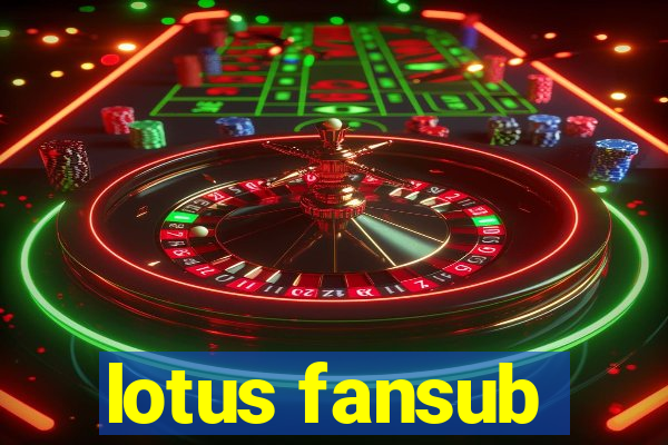 lotus fansub